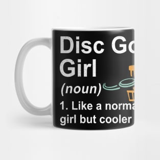 Disc Golf Girl Noun Like A Normal Girl But Cooler Mug